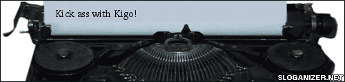 <img:http://www.sloganizer.net/en/style4,Kigo.png"%20border="0"%20alt="generated%20by%20sloganizer.net"%20title="This%20slogan%20was%20generated%20by%20sloganizer.net"/>